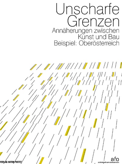 Unscharfe Grenzen: Annäherungen zwischen Kunst und Bau