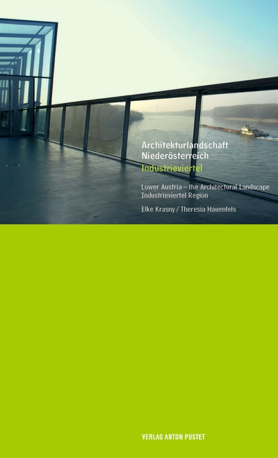 Cover: Architekturlandschaft Niederösterreich, Band 2 – Industrieviertel – © Foto: Uwe Hauenfels, Graphik: Alexander Schuh Cover: Architekturlandschaft Niederösterreich, Band 2 – Industrieviertel